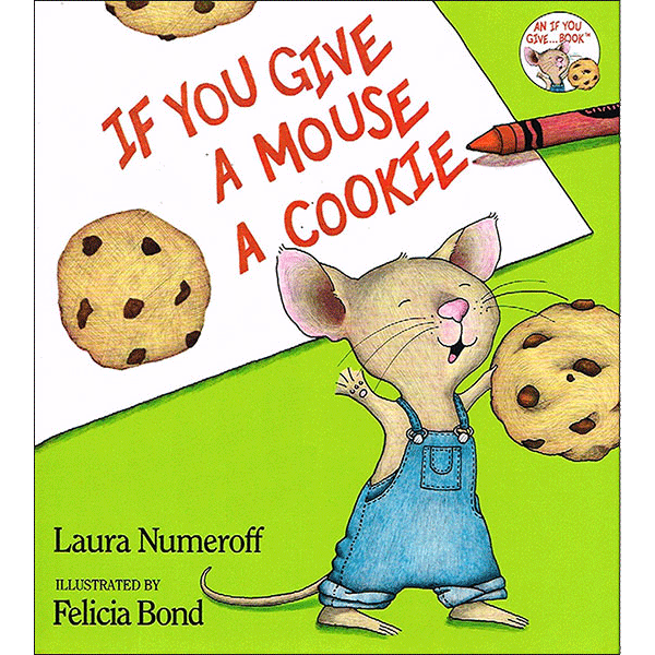 If You Give a Mouse a Cookie