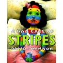 Bad Case of Stripes