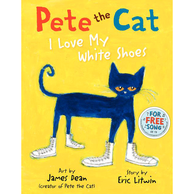 Pete the Cat  I Love My White Shoes